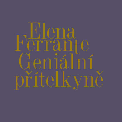 Audiokniha Geniální přítelkyně I.-IV. (komplet) - Elena Ferrante - Taťjana Medvecká