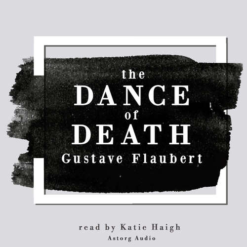 Audiobook The Dance of Death by Gustave Flaubert (EN) - Gustave Flaubert - Katie Haigh