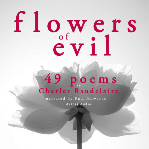 Audiobook 49 Poems from The Flowers of Evil by Baudelaire (EN) - Charles Baudelaire - Paul Edwards