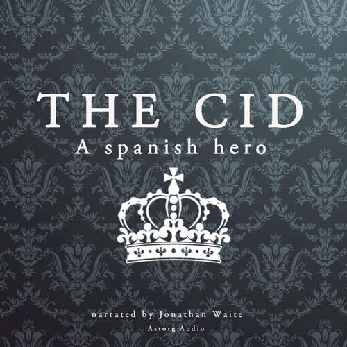 Audiobook The Cid, a Spanish Hero (EN) - J. M. Gardner - Jonathan Waite