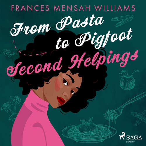 Audiobook From Pasta to Pigfoot: Second Helpings (EN) - Frances Mensah Williams - Yasmin Mwanza