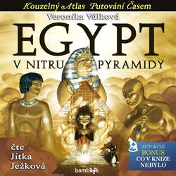 Audiokniha Egypt – V nitru pyramidy - Veronika Válková - Jitka Ježková
