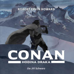 Audiokniha Conan - Hodina draka - Robert Ervin Howard - Jiří Schwarz