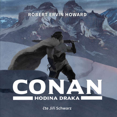 Audiokniha Conan - Hodina draka - Robert Ervin Howard - Jiří Schwarz
