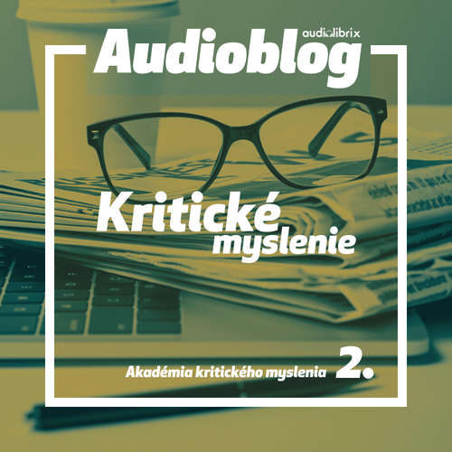 Audiokniha Kritické myslenie – Cesta k úspechu - Akadémia kritického myslenia - Vladimír Seman