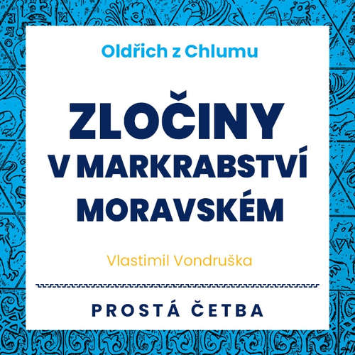 Audiokniha Oldřich z Chlumu - Zločiny v Markrabství moravském - Vlastimil Vondruška - Jan Hyhlík