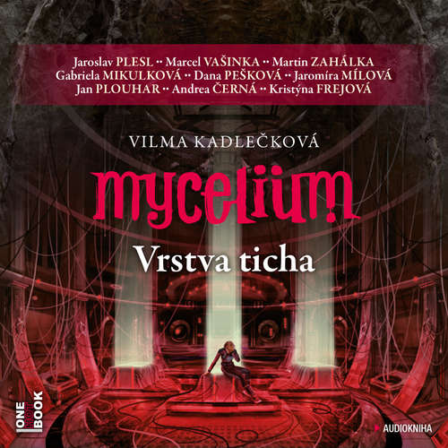 Audiokniha Mycelium VI: Vrstva ticha - Vilma Kadlečková - Jaroslav Plesl