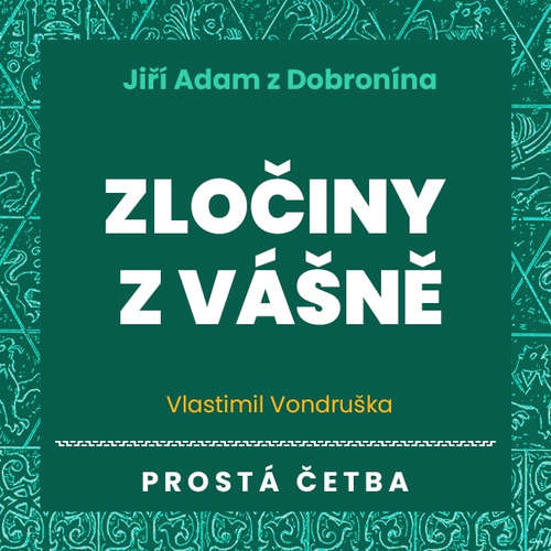 Audiokniha Jiří Adam z Dobronína – Zločiny z vášně - Vlastimil Vondruška - Jan Hyhlík