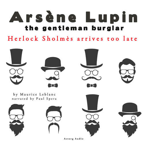 Audiobook Herlock Sholmes Arrives Too Late, the Adventures of Arsène Lupin (EN) - Maurice Leblanc - Paul Spera