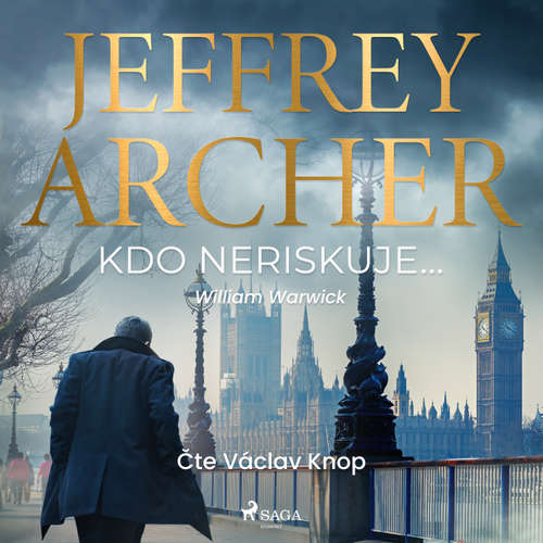 Audiokniha Kdo neriskuje... - Jeffrey Archer - Václav Knop