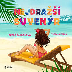 Audiokniha Nejdražší suvenýr - Petra Jirglová - Robert Hájek