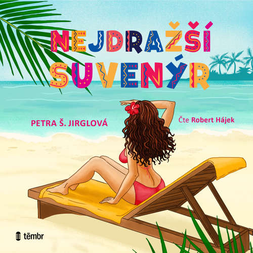 Audiokniha Nejdražší suvenýr - Petra Jirglová - Robert Hájek