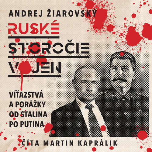 Audiokniha Ruské storočie vojen - Andrej Žiarovský - Martin Kaprálik