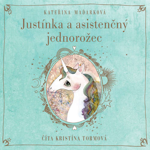 Audiokniha Justínka a asistenčný jednorožec - Kateřina Maďarková - Kristína Tormová