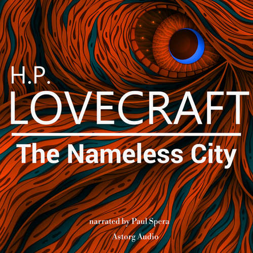 Audiobook H. P. Lovecraft : The Nameless City (EN) - H. P. Lovecraft - Paul Spera