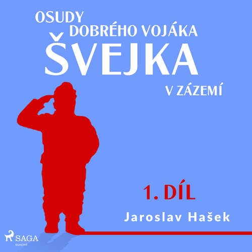 Audiokniha Osudy dobrého vojáka Švejka – V zázemí (1. díl) - Jaroslav Hašek - Alan Novotný