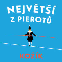 Audiokniha Největší z Pierotů - František Kožík - Pavel Soukup
