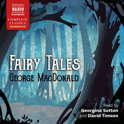 Audiobook Fairy Tales (EN) - George MacDonald - Georgina Sutton and David Timson