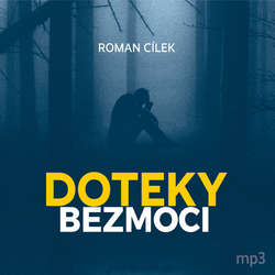 Audiokniha Doteky bezmoci - Roman Cílek - Igor Bareš