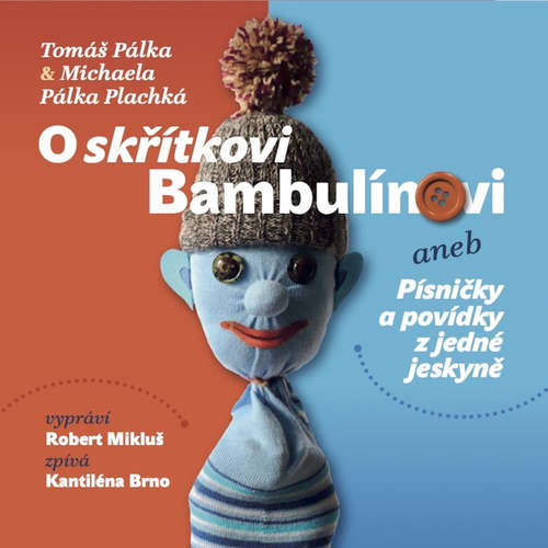 Audiokniha O skřítkovi Bambulínovi aneb Písničky a povídky z jedné jeskyně - Tomáš Pálka - Robert Mikluš