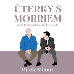 Audiokniha Úterky s Morriem aneb Poslední lekce mého učitele - Mitch Albom - Tomáš Černý