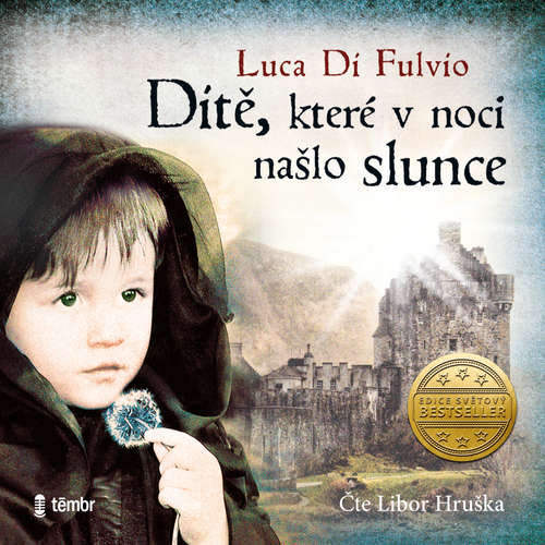 Audiokniha Dítě, které v noci našlo slunce - Luca Di Fulvio - Libor Hruška