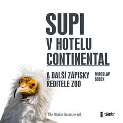 Audiokniha Supi v hotelu Continental a další zápisky ředitele zoo - Miroslav Bobek - Otakar Brousek ml.