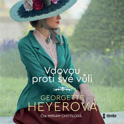 Audiokniha Vdovou proti své vůli - Georgette Heyer - Miriam Chytilová