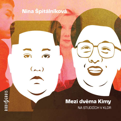 Audiokniha Mezi dvěma Kimy - Nina Špitálníková - Barbora Goldmannová