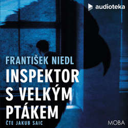 Audiokniha Inspektor s velkým ptákem - František Niedl - Jakub Saic