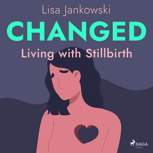 Audiobook Changed: Living with Stillbirth (EN) - Lisa Jankowski - Emma Spurgin-Hussey