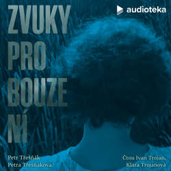 Audiokniha Zvuky probouzení - Petr Třešňák - Ivan Trojan