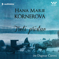Audiokniha Třetí přístav - Hana Marie Körnerová - Dagmar Čárová