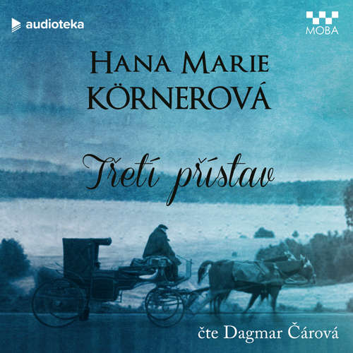 Audiokniha Třetí přístav - Hana Marie Körnerová - Dagmar Čárová