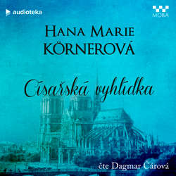Audiokniha Císařská vyhlídka - Hana Marie Körnerová - Dagmar Čárová