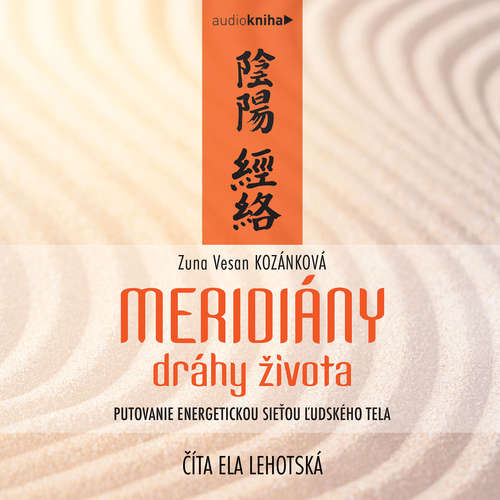 Audiokniha Meridiány – dráhy života - Zuna Vesan Kozánková - Ela Lehotská