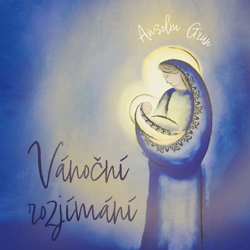 Audiokniha Vánoční rozjímání - Anselm Grün - Jan Zadražil