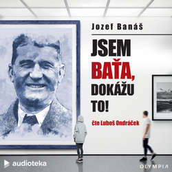 Audiokniha Jsem Baťa, dokážu to! - Jozef Banáš - Luboš Ondráček