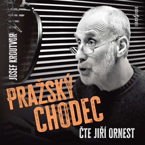 Audiokniha Pražský chodec - Josef Kroutvor - Jiří Ornest