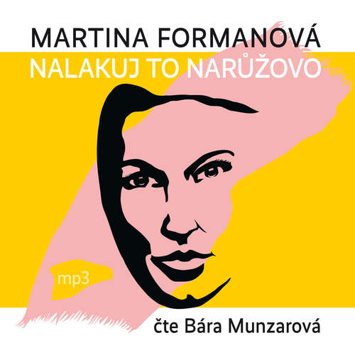 Audiokniha Nalakuj to narůžovo - Martina Formanová - Bára Munzarová