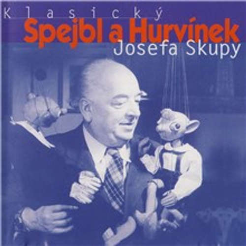 Audiokniha Klasický Spejbl a Hurvínek Josefa Skupy - Josef Barchánek - Josef Skupa Audiokniha Klasický Spejbl a Hurvínek Josefa Skupy - Josef Barchánek - Josef Skupa