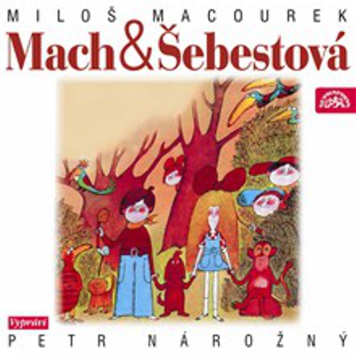 Mach a Šebestová - Miloš Macourek (Audiokniha) Mach a Šebestová - Miloš Macourek (Audiokniha)
