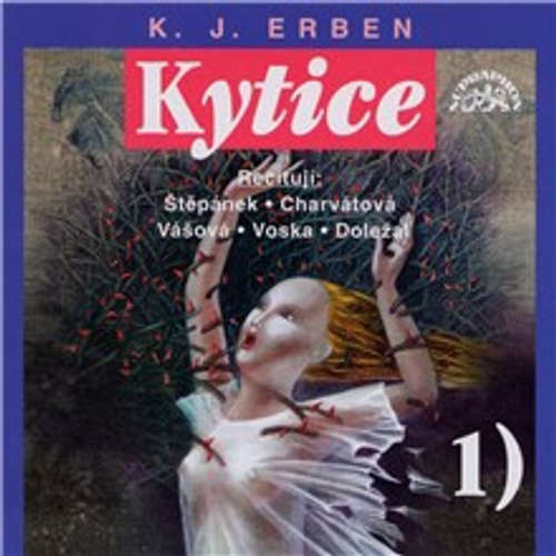 Audiokniha Kytice I - Karel Jaromír Erben - Miroslav Doležal Audiokniha Kytice I - Karel Jaromír Erben - Miroslav Doležal