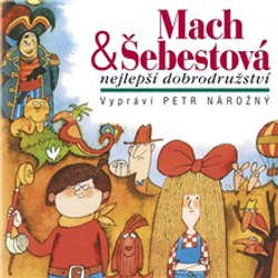Audiokniha Mach & Šebestová - nejlepší dobrodružství - Miloš Macourek - Petr Nárožný