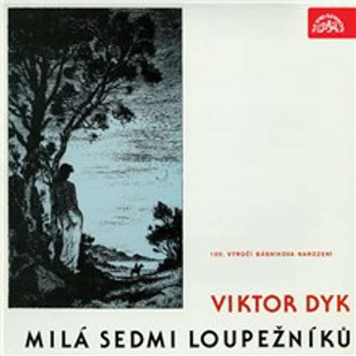 Audiokniha Milá sedmi loupežníků - Viktor Dyk - Luděk Munzar Audiokniha Milá sedmi loupežníků - Viktor Dyk - Luděk Munzar
