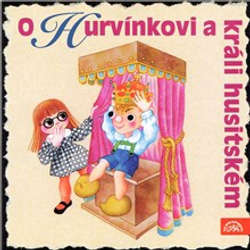 Audiokniha O Hurvínkovi a králi husitském - Helena Štáchová - Miroslav Vladyka