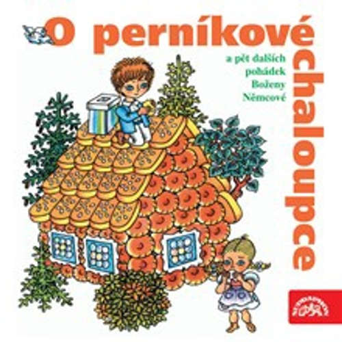Audiokniha O perníkové chaloupce a 5 dalších pohádek - Božena Němcová - Růžena Merunková Audiokniha O perníkové chaloupce a 5 dalších pohádek - Božena Němcová - Růžena Merunková