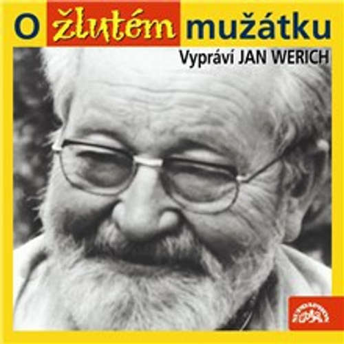 Audiokniha O žlutém mužátku - Jan Werich - Jan Werich Audiokniha O žlutém mužátku - Jan Werich - Jan Werich