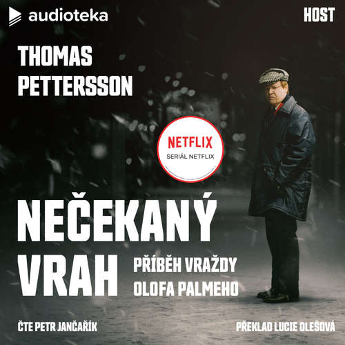 Audiokniha Nečekaný vrah: Příběh vraždy Olofa Palmeho - Thomas Pettersson - Petr Jančařík