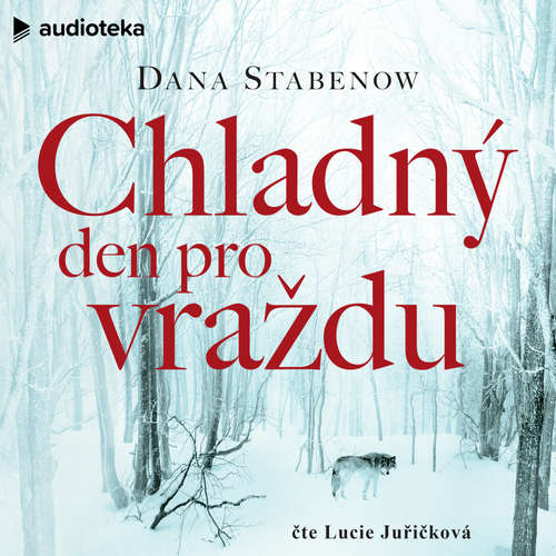 Audiokniha Chladný den pro vraždu - Dana Stabenow - Lucie Juřičková